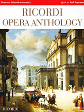 Ricordi Opera Anthology: Lyric to Full Soprano